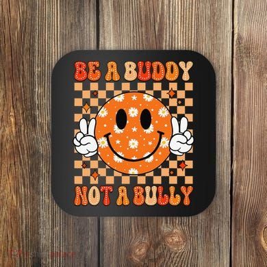Be A Buddy Not A Bully Unity Day Orange Anti Bullying Gift Coaster