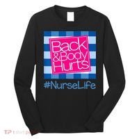 Back and Body Hurts Funny Quote nurse Gym Workout Long Sleeve Shirt thumb 0
