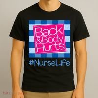Back and Body Hurts Funny Quote nurse Gym Workout T-Shirt thumb 3