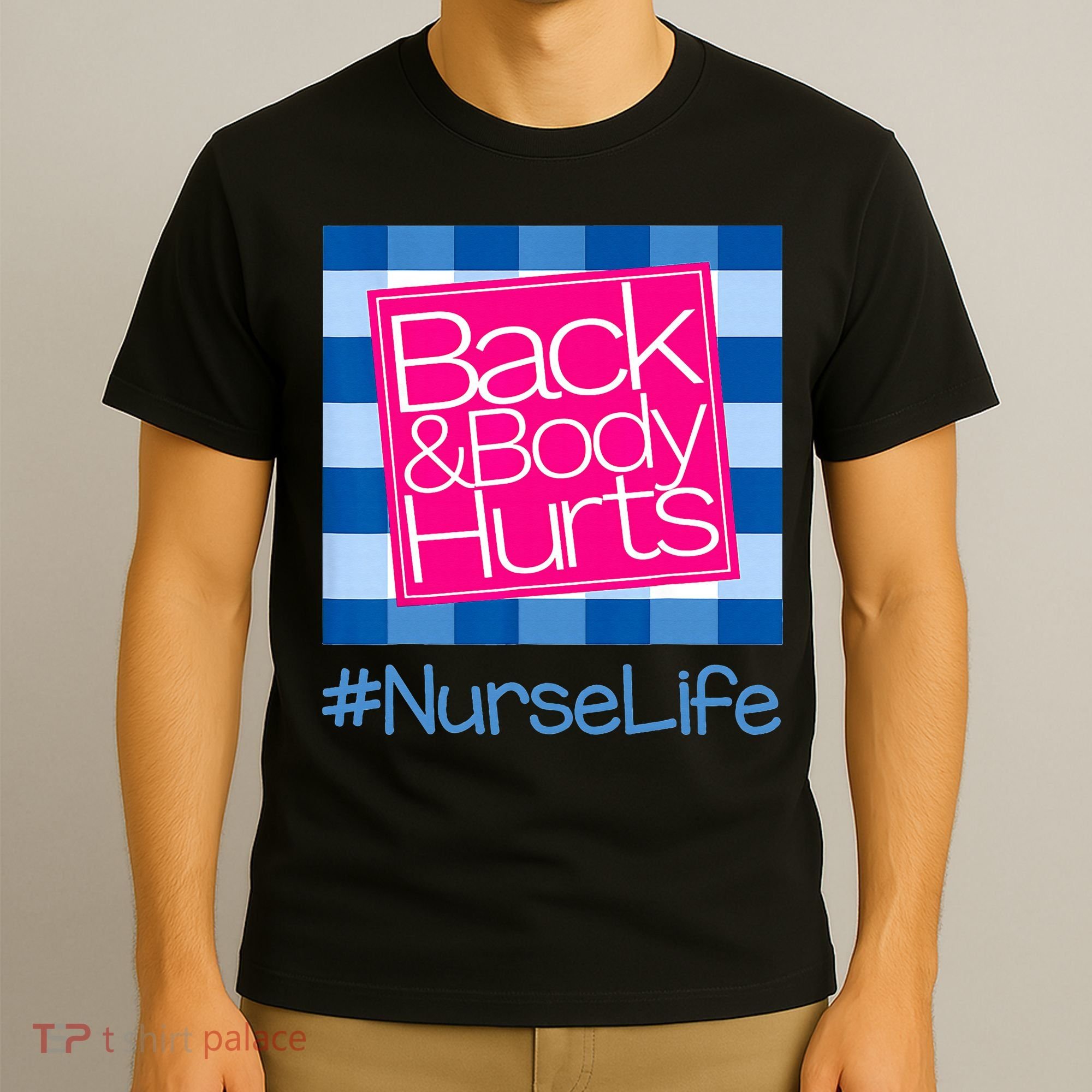 Back and Body Hurts Funny Quote nurse Gym Workout T-Shirt