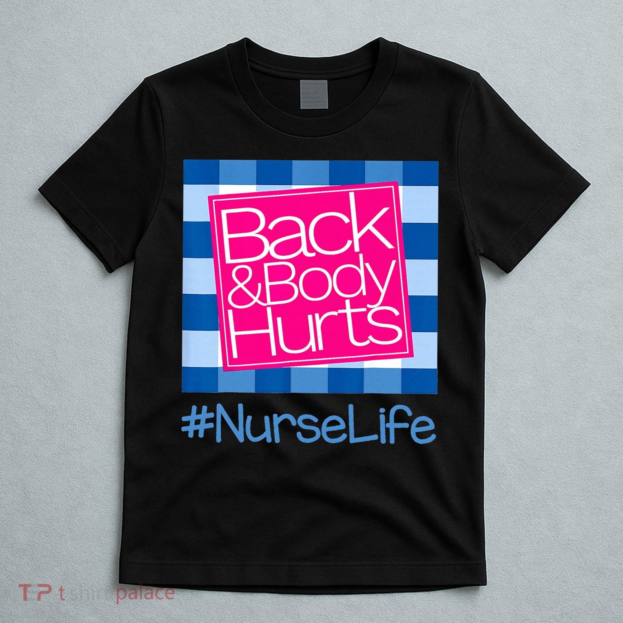 Back and Body Hurts Funny Quote nurse Gym Workout T-Shirt