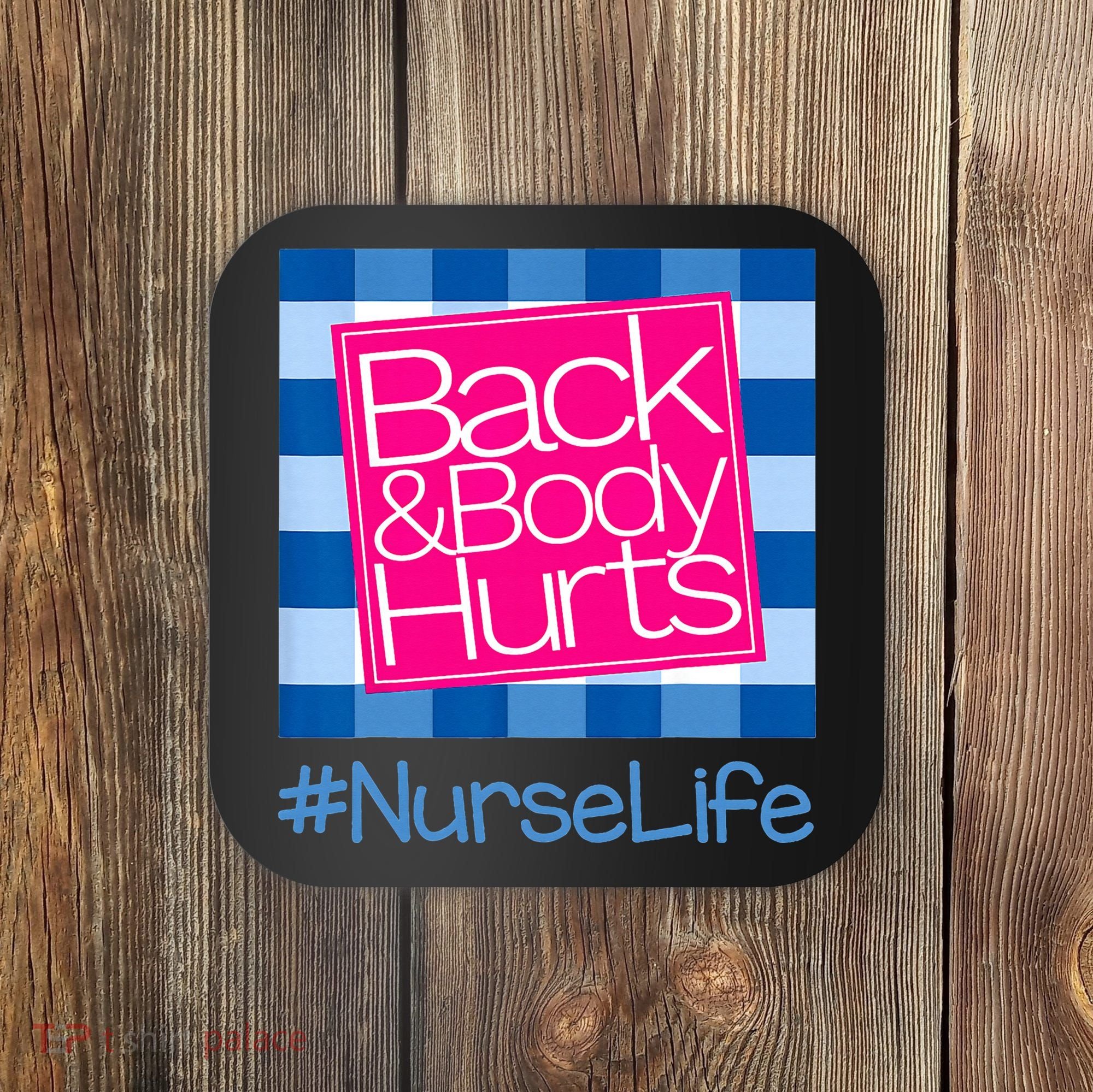 Back and Body Hurts Funny Quote nurse Gym Workout Coaster