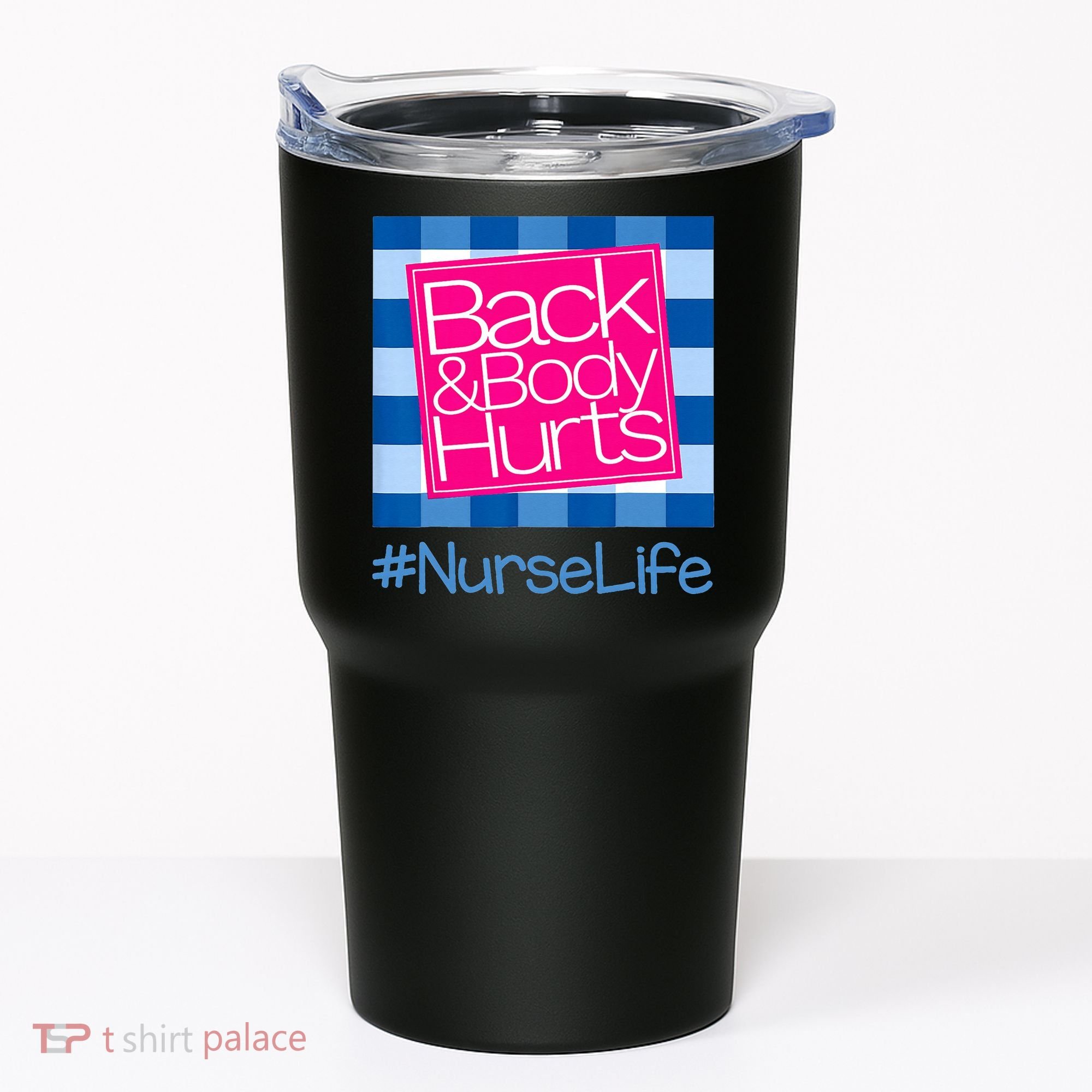 Back and Body Hurts Funny Quote nurse Gym Workout Tumbler