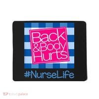 Back and Body Hurts Funny Quote nurse Gym Workout Mousepad thumb 0