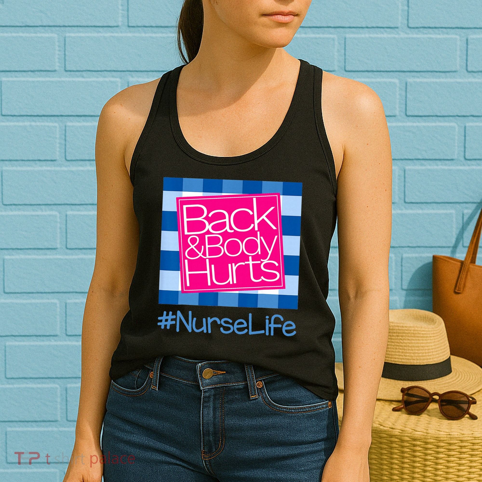 Back and Body Hurts Funny Quote nurse Gym Workout Women's Tank Top