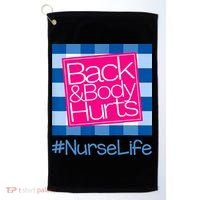 Back and Body Hurts Funny Quote nurse Gym Workout Golf Towel thumb 0