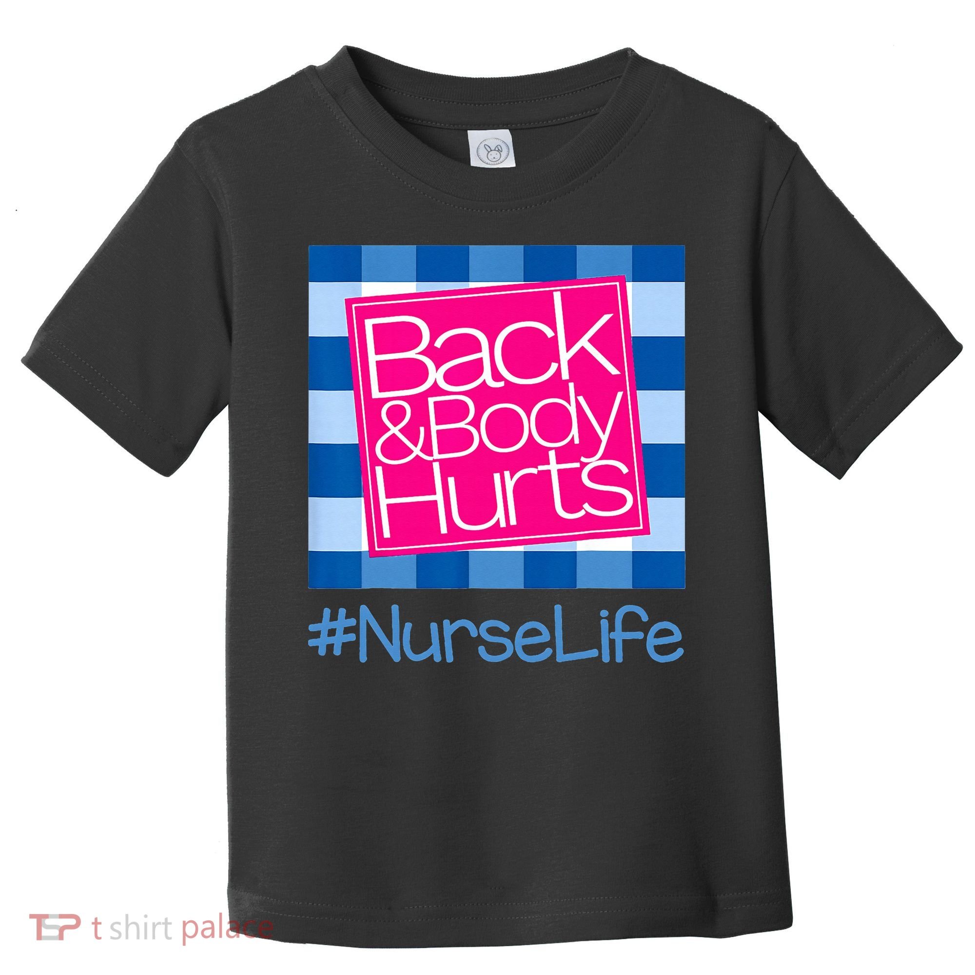 Back and Body Hurts Funny Quote nurse Gym Workout Toddler T-Shirt