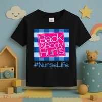 Back and Body Hurts Funny Quote nurse Gym Workout Toddler T-Shirt thumb 3