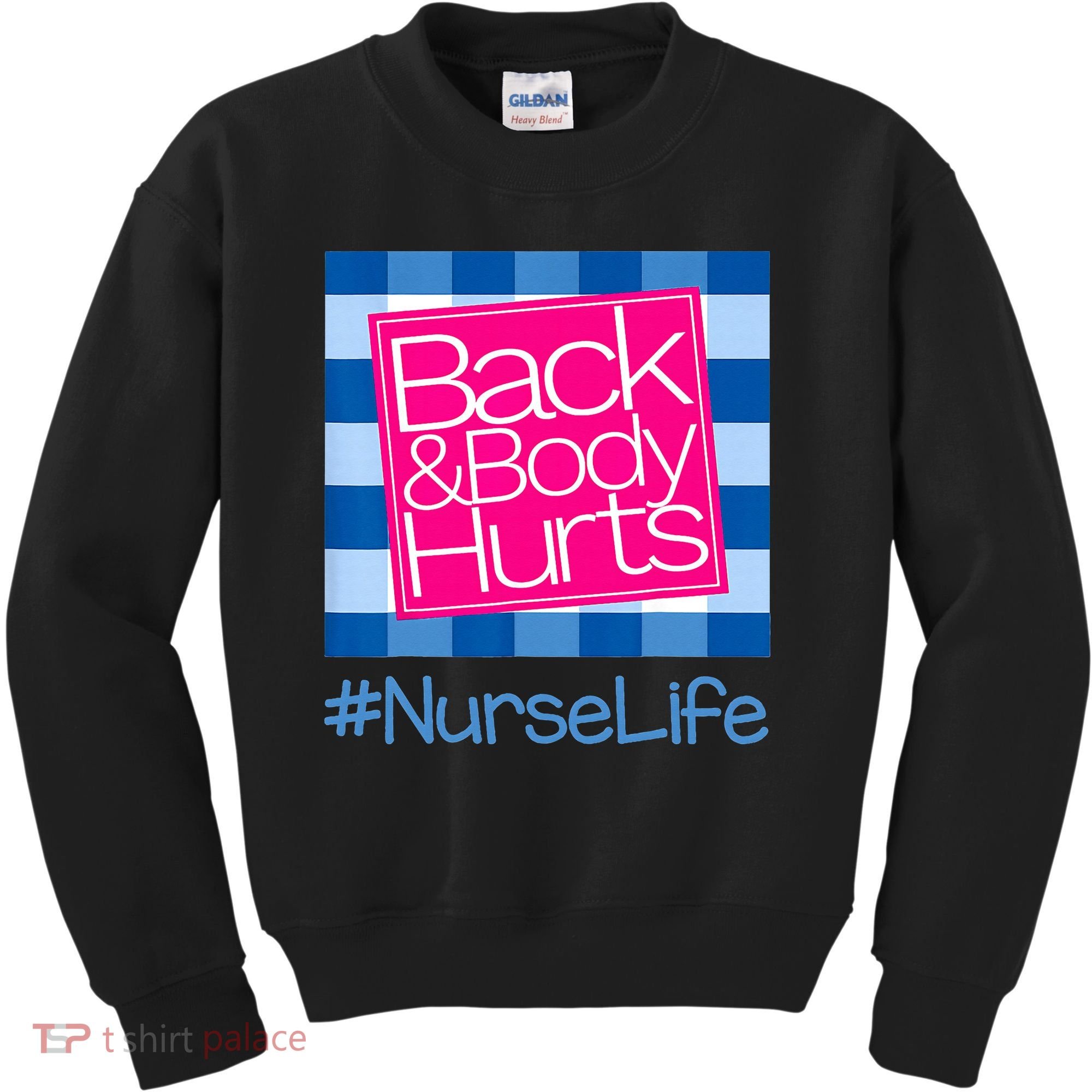Back and Body Hurts Funny Quote nurse Gym Workout Kids Sweatshirt