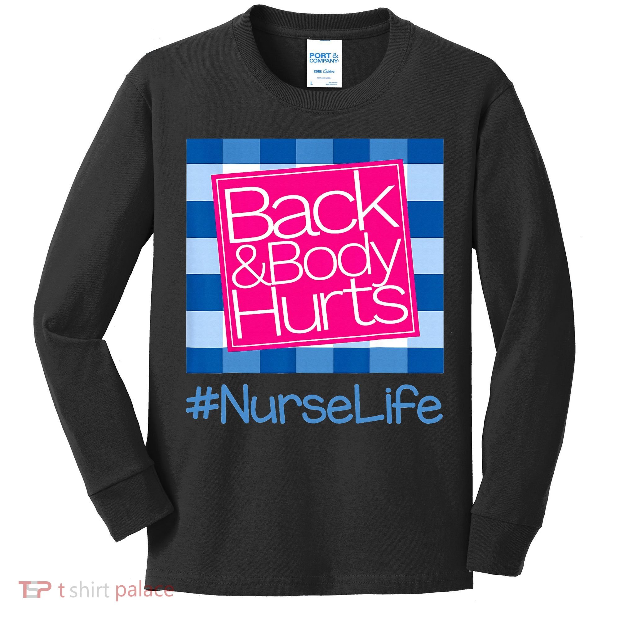 Back and Body Hurts Funny Quote nurse Gym Workout Kids Long Sleeve Shirt