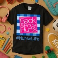 Back and Body Hurts Funny Quote nurse Gym Workout Kids T-Shirt thumb 3