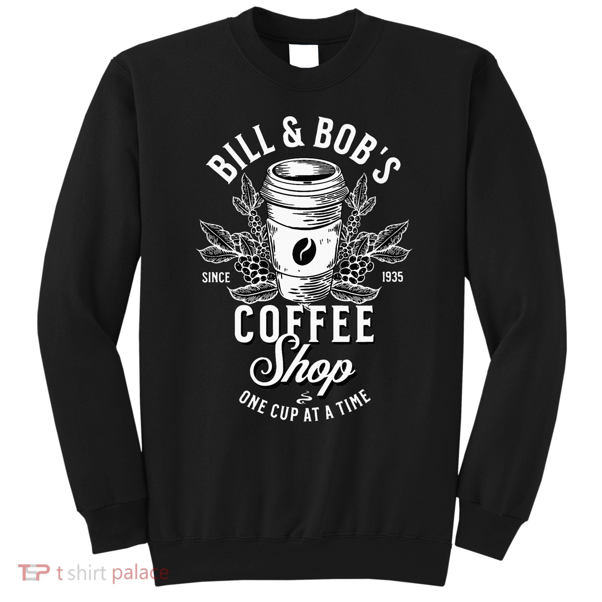 Bill And Bobs Coffee Shop AA Recovery Sweatshirt