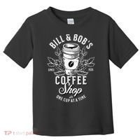 Bill And Bobs Coffee Shop AA Recovery Toddler T-Shirt thumb 0