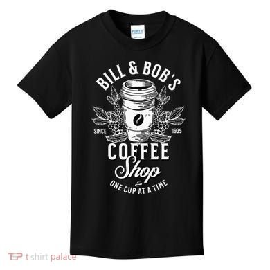 Bill And Bobs Coffee Shop AA Recovery Kids T-Shirt