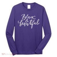 Black And Beautiful Gift Long Sleeve Shirt thumb 0