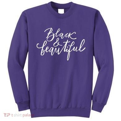 Black And Beautiful Gift Sweatshirt
