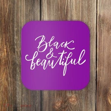 Black And Beautiful Gift Coaster