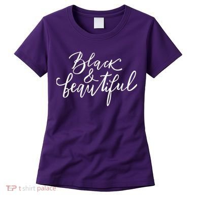 Black And Beautiful Gift Women's T-Shirt