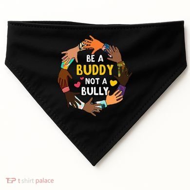 Be A Buddy Not A Bully Anti Bullying USA-Made Doggie Bandana