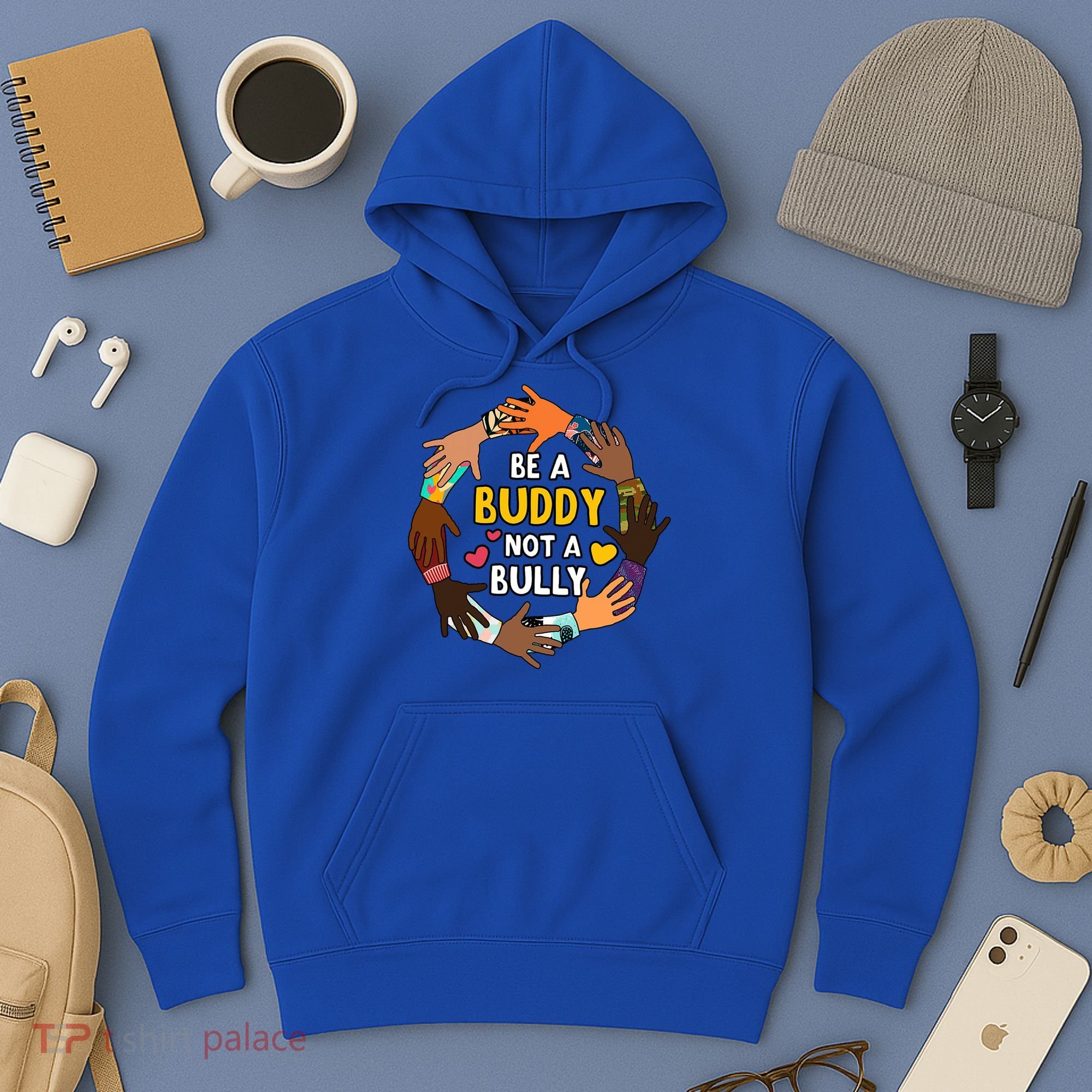 Be A Buddy Not A Bully Anti Bullying Hoodie