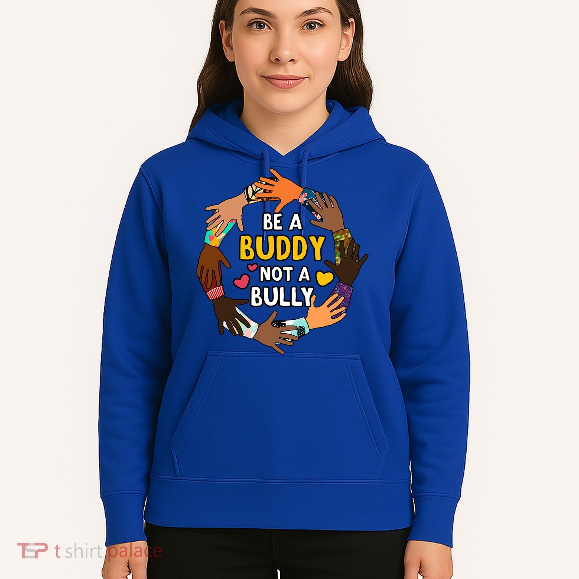 Be A Buddy Not A Bully Anti Bullying Hoodie