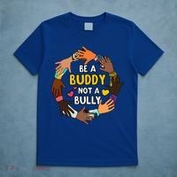 Be A Buddy Not A Bully Anti Bullying T-Shirt thumb 5