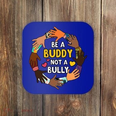 Be A Buddy Not A Bully Anti Bullying Coaster