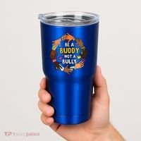 Be A Buddy Not A Bully Anti Bullying Tumbler thumb 2