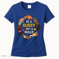 Be A Buddy Not A Bully Anti Bullying Women's T-Shirt thumb 0