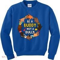Be A Buddy Not A Bully Anti Bullying Kids Sweatshirt thumb 0