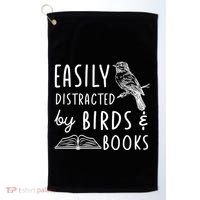 Bird And Book Lovers Easily Distracted By Birds And Books Great Gift Golf Towel thumb 0