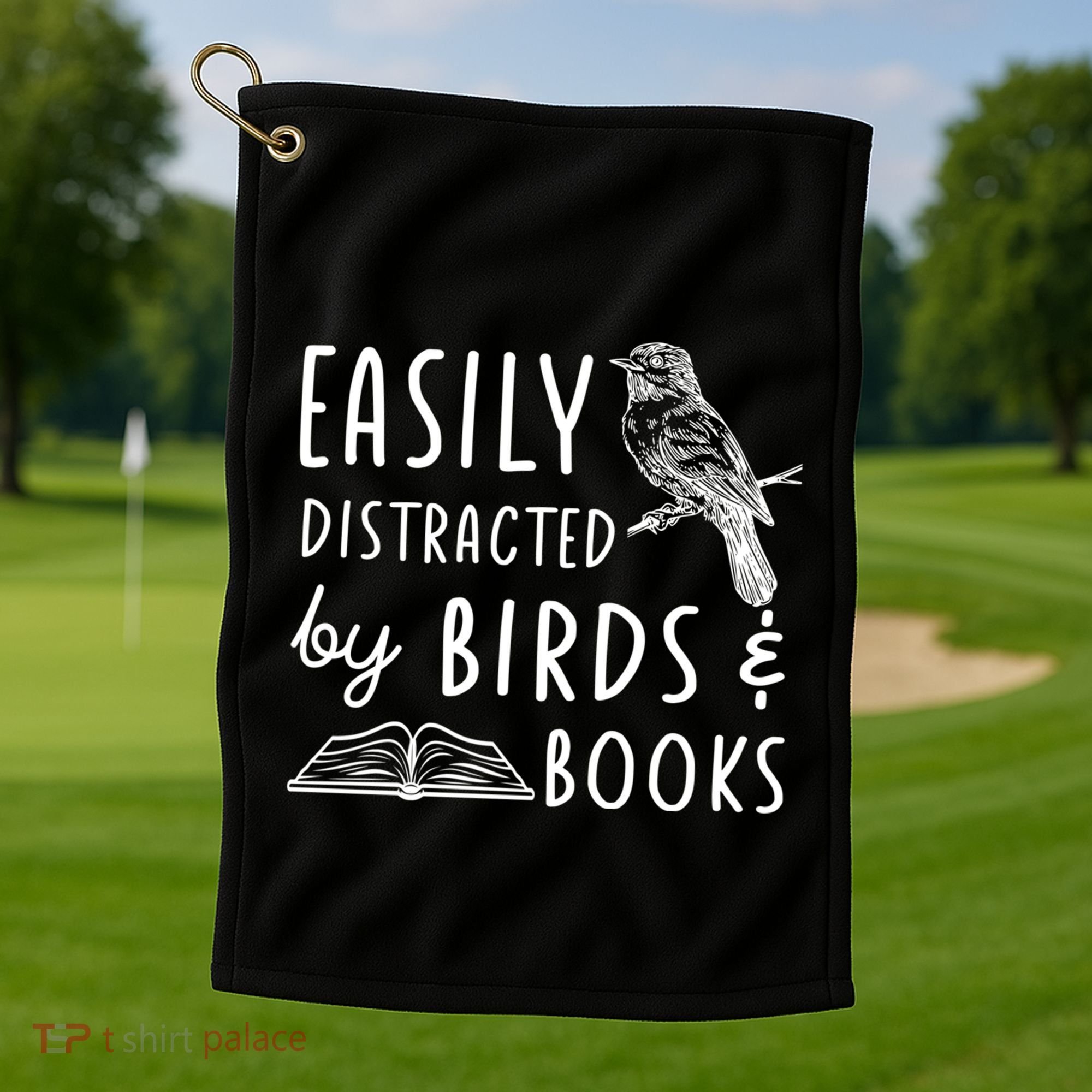 Bird And Book Lovers Easily Distracted By Birds And Books Great Gift Golf Towel