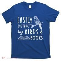 Bird And Book Lovers Easily Distracted By Birds And Books Great Gift T-Shirt thumb 0