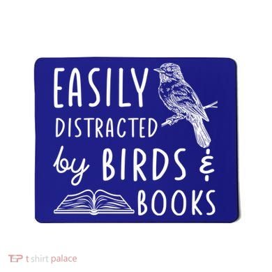 Bird And Book Lovers Easily Distracted By Birds And Books Great Gift Mousepad