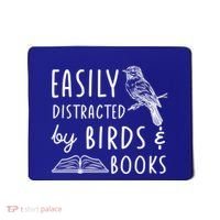 Bird And Book Lovers Easily Distracted By Birds And Books Great Gift Mousepad thumb 0
