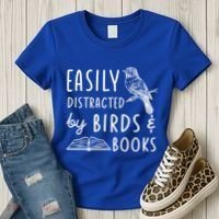 Bird And Book Lovers Easily Distracted By Birds And Books Great Gift Women's T-Shirt thumb 3