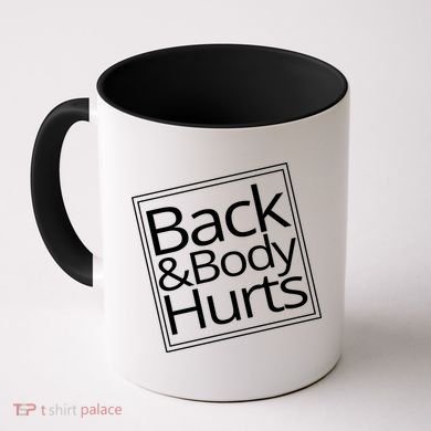 Back And Body Hurts Coffee Mug