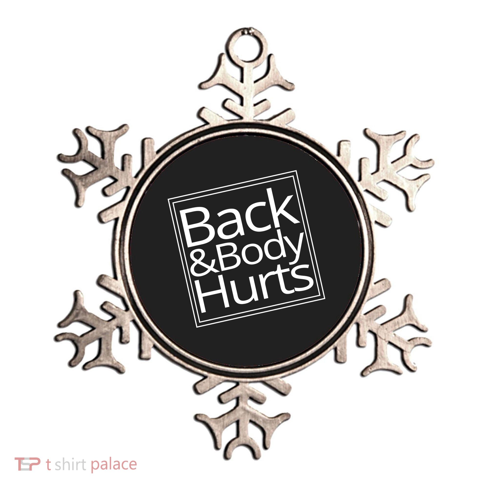 Back And Body Hurts Ornament