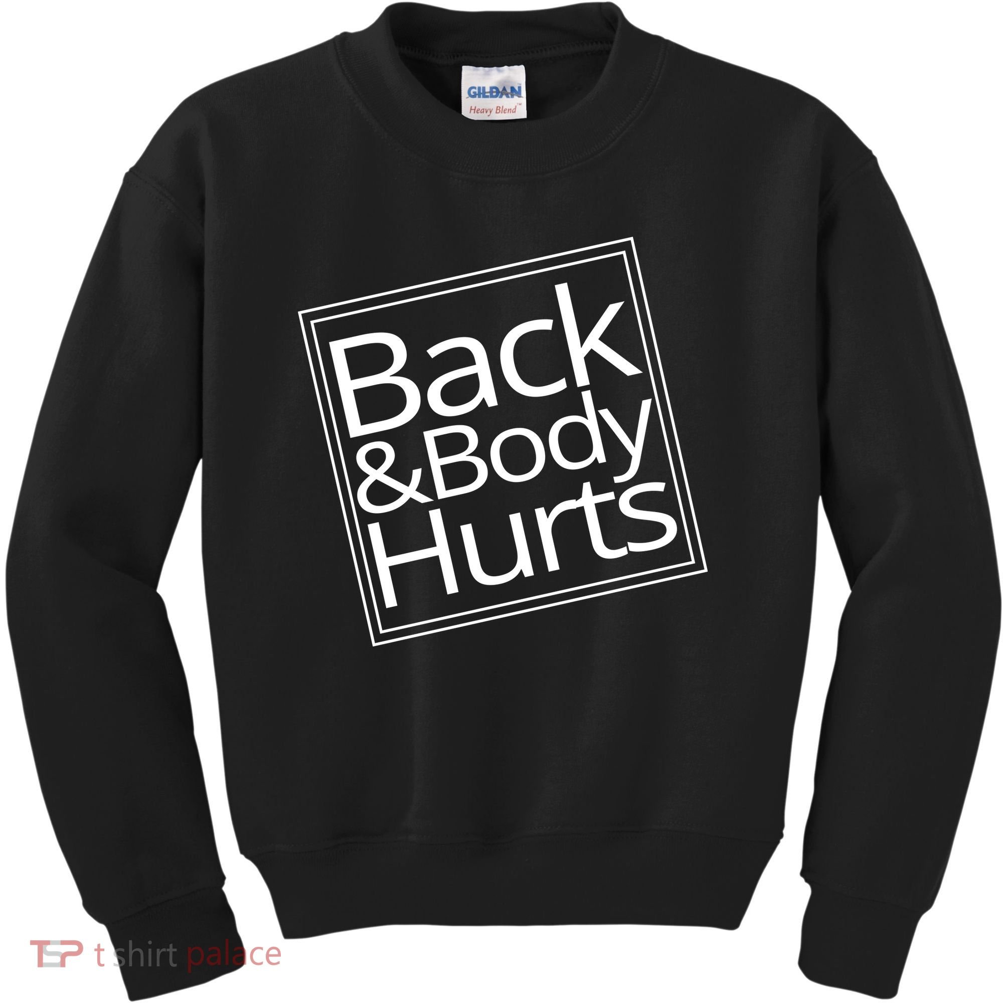 Back And Body Hurts Kids Sweatshirt