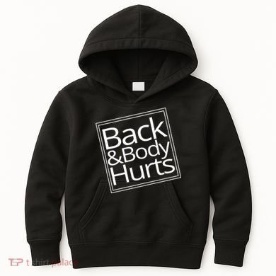 Back And Body Hurts Kids Hoodie