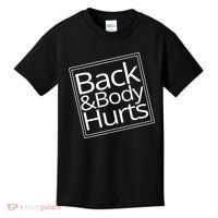 Back And Body Hurts Kids T-Shirt thumb 0