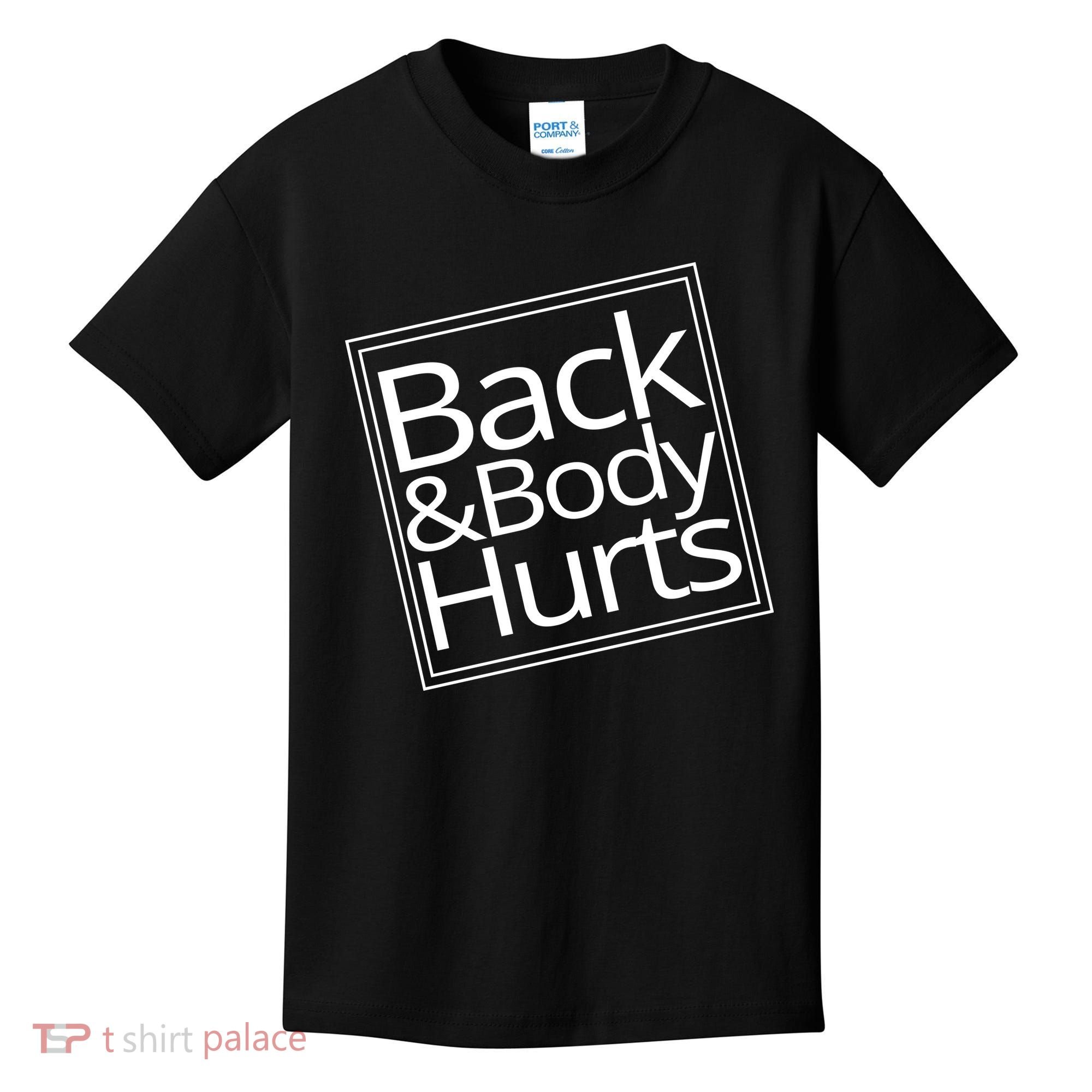 Back And Body Hurts Kids T-Shirt