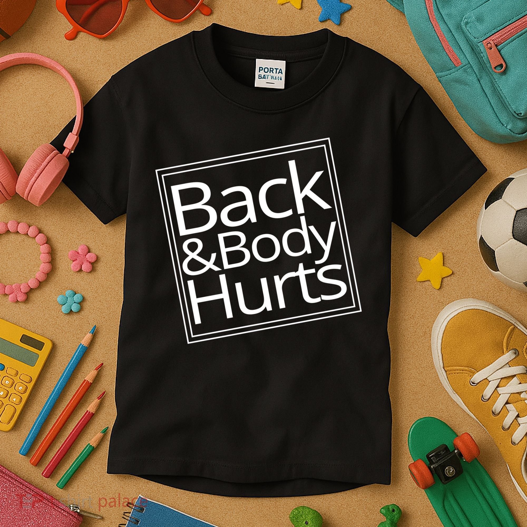 Back And Body Hurts Kids T-Shirt