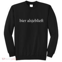 Bier Alsjeblieft Beer Please Dutch Language Vacation Sweatshirt thumb 0