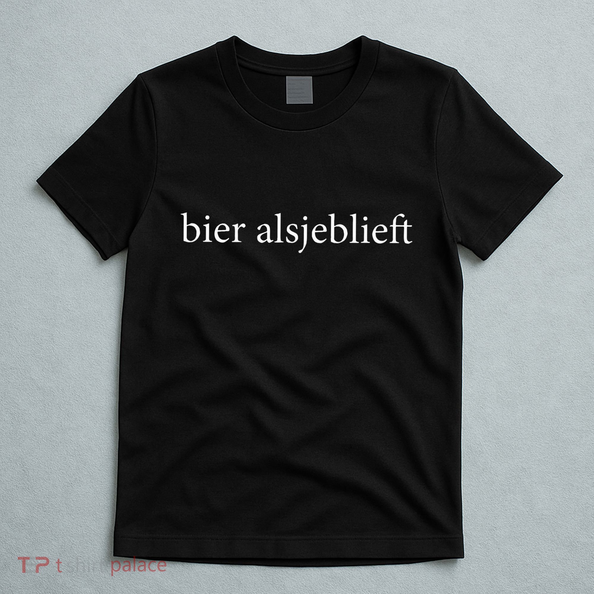 Bier Alsjeblieft Beer Please Dutch Language Vacation T-Shirt
