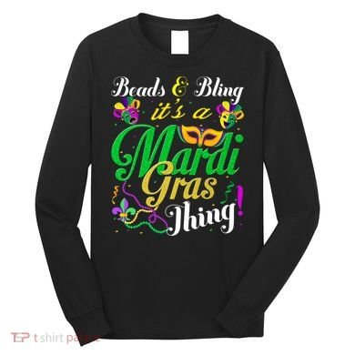Beads And Bling ItS A Mardi Gras Thing Carnival Costume Long Sleeve Shirt
