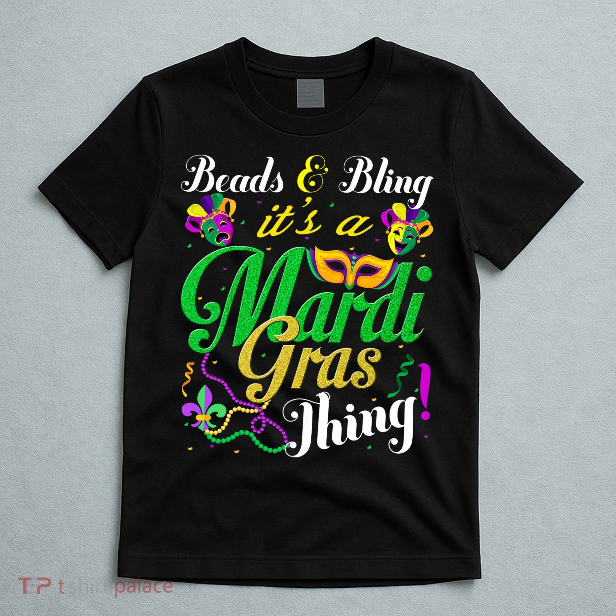 Beads And Bling ItS A Mardi Gras Thing Carnival Costume T-Shirt