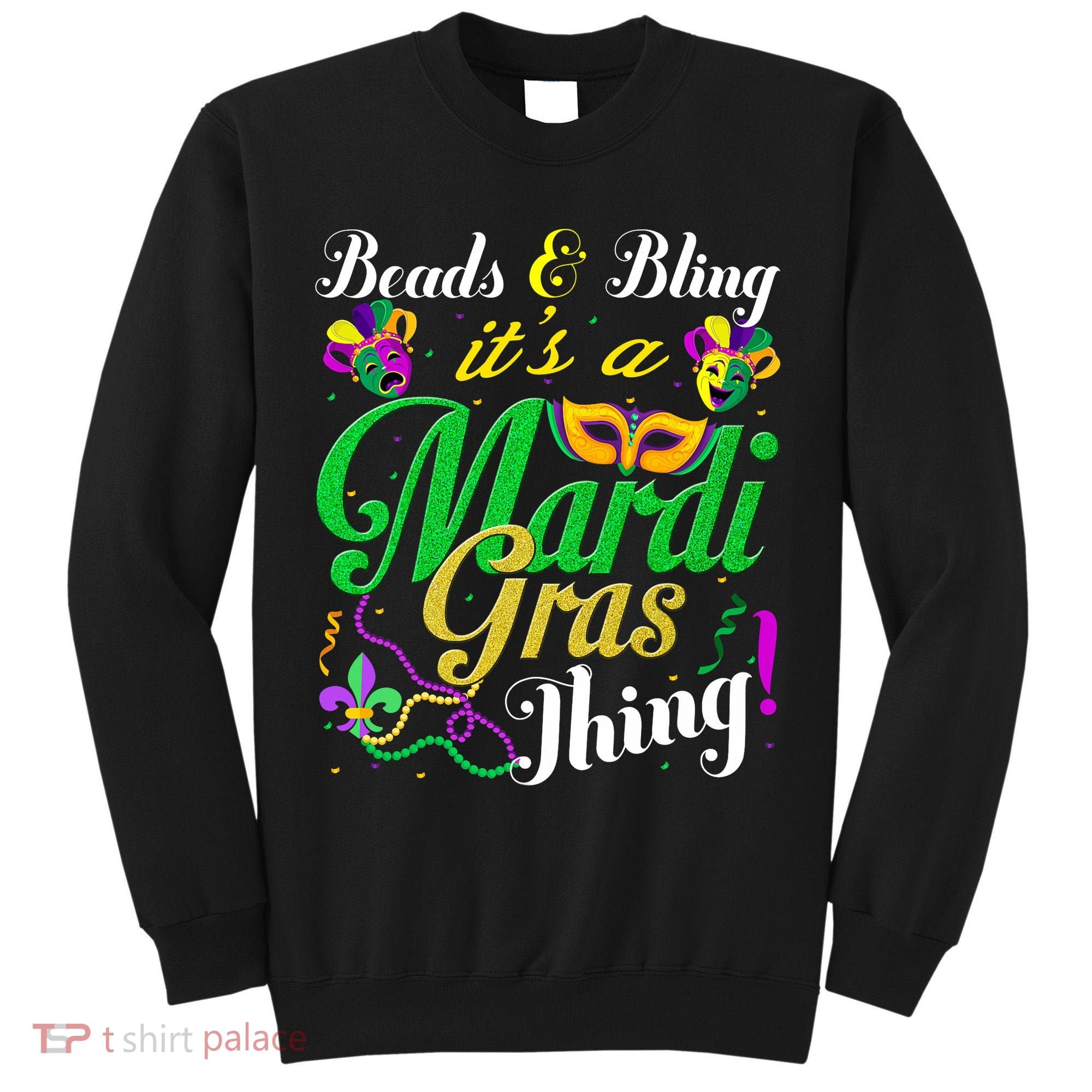 Beads And Bling ItS A Mardi Gras Thing Carnival Costume Tall Sweatshirt