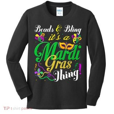 Beads And Bling ItS A Mardi Gras Thing Carnival Costume Kids Long Sleeve Shirt