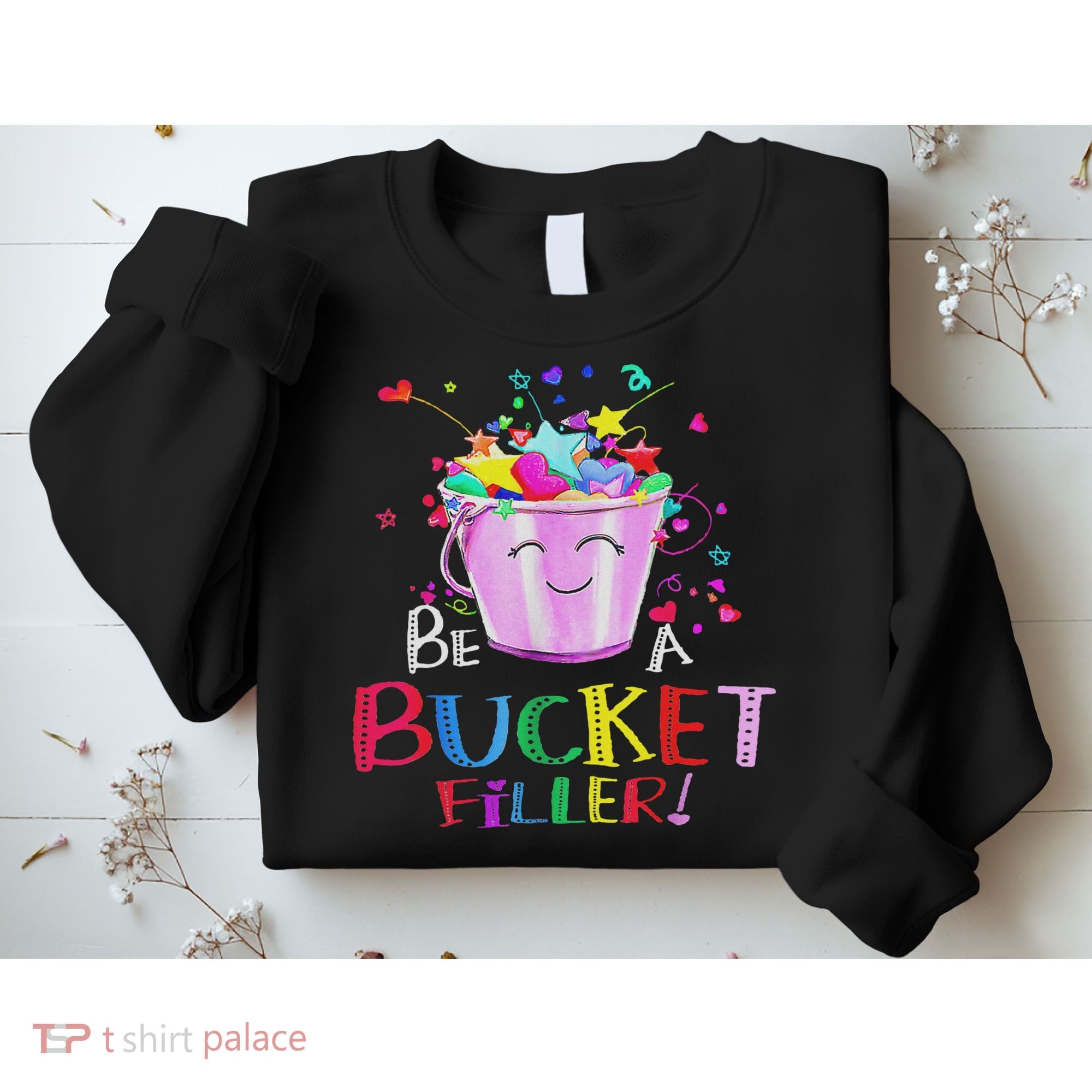 Be A Bucket Filler Funny School Back To School Sweatshirt